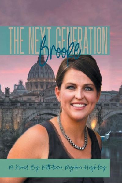 Cover for Kathleen Rigdon Highley · Brooke: The Next Generation (Paperback Book) (2018)
