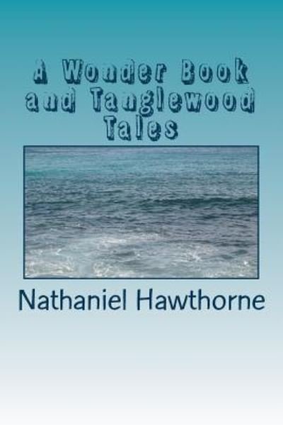 Cover for Nathaniel Hawthorne · A Wonder Book and Tanglewood Tales (Paperback Bog) (2018)