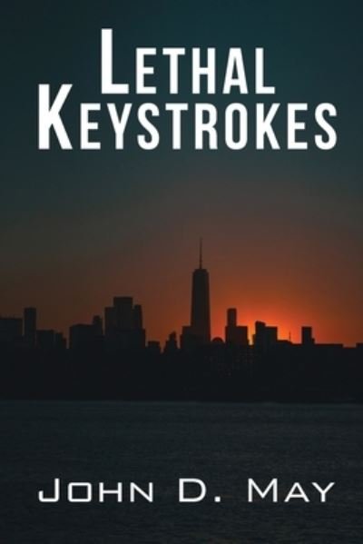 Cover for John D May · Lethal Keystrokes (Paperback Book) (2023)