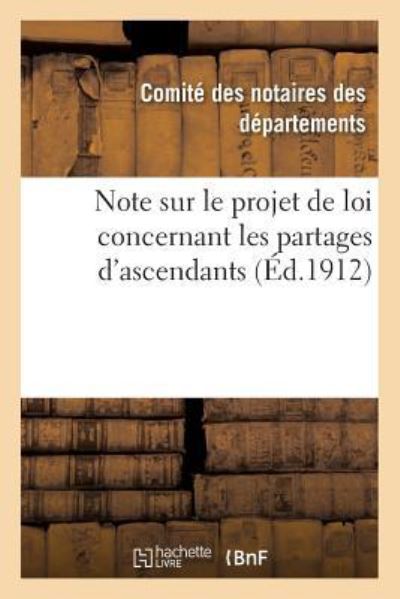 Cover for Comite Des Notaires · Note Sur Le Projet de Loi Concernant Les Partages d'Ascendants (Paperback Book) (2016)