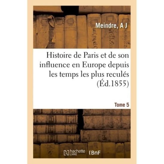 Cover for Meindre-a · Histoire de Paris et de son influence en Europe (Paperback Book) (2018)