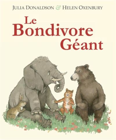 Cover for Helen Oxenbury · Le Bondivore geant (Hardcover Book) (2017)