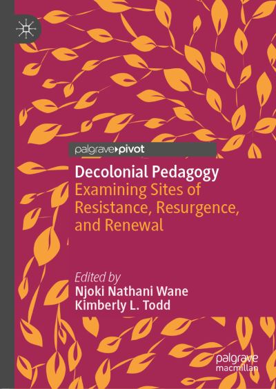Cover for Decolonial Pedagogy: Examining Sites of  Resistance, Resurgence, and Renewal (Hardcover Book) [1st ed. 2018 edition] (2018)