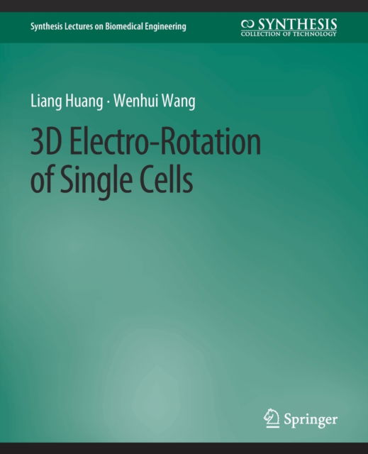Cover for Guido Buonincontri · 3D Electro-Rotation of Single Cells - Synthesis Lectures on Biomedical Engineering (Paperback Book) (2019)