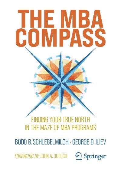 Cover for Bodo B. Schlegelmilch · The MBA Compass: Finding Your True North in the Maze of MBA Programs (Paperback Book) [1st ed. 2023 edition] (2023)