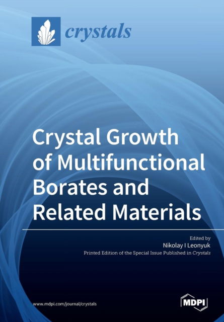 Cover for Nikolay I Leonyuk · Crystal Growth of Multifunctional Borates and Related Materials (Paperback Book) (2019)