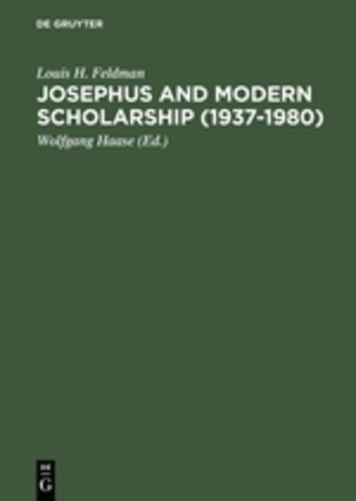 Josephus and Modern Scholarship - Feldman - Books -  - 9783110081381 - February 1, 1984