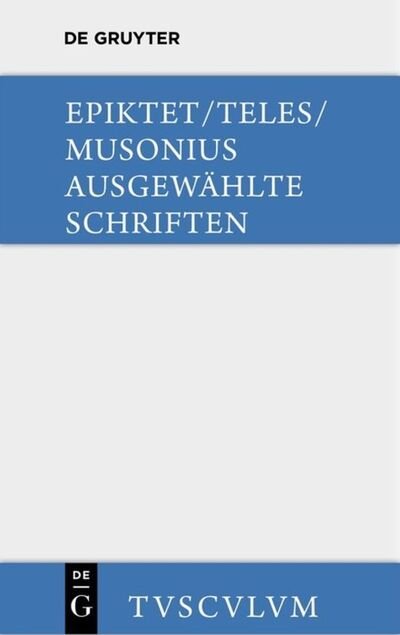 Cover for Epiktet · Ausgewahlte Schriften: Griechisch - Deutsch - Sammlung Tusculum (Hardcover Book) [Annotated edition] (2014)