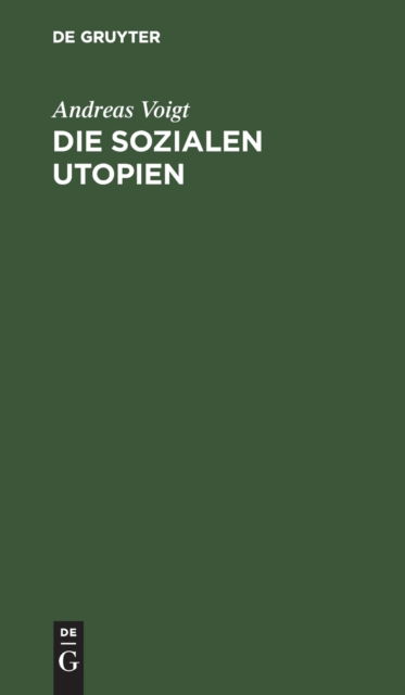 Cover for Andreas Voigt · Die Sozialen Utopien (Hardcover Book) (1906)