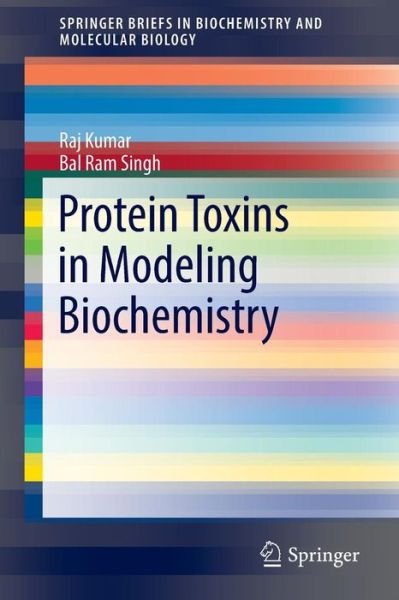Cover for Raj Kumar · Protein Toxins in Modeling Biochemistry - SpringerBriefs in Biochemistry and Molecular Biology (Pocketbok) [1st ed. 2016 edition] (2016)