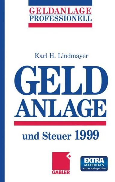 Geldanlage und Steuer 1999 - Karl H. Lindmayer - Books - Gabler Verlag - 9783322826381 - December 16, 2012