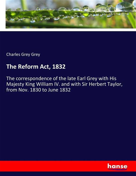 Cover for Grey · The Reform Act, 1832 (Bog) (2017)