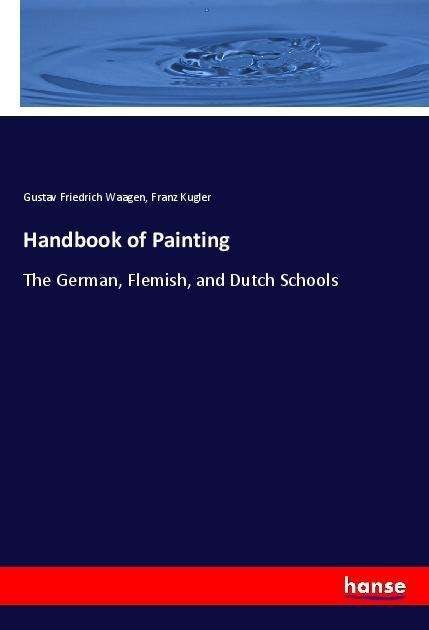 Cover for Waagen · Handbook of Painting (Bok)