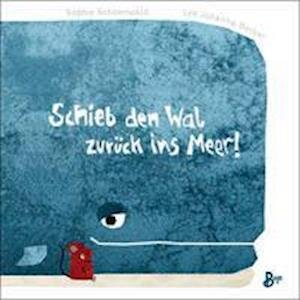 Cover for Sophie Schoenwald · Schieb den Wal zuruck ins Meer! (Innbunden bok) (2022)