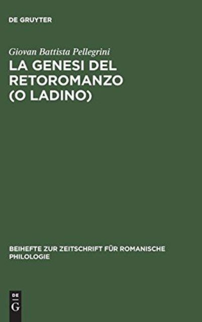 Cover for Giovan Battista Pellegrini · La genesi del retoromanzo, o, ladino (Bok) (1991)