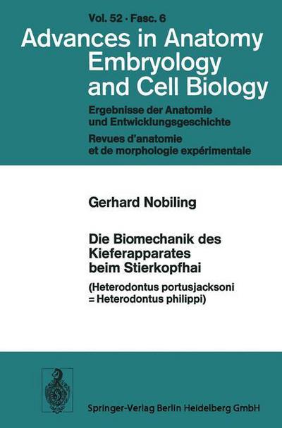 Cover for Gerhard Nobiling · Die Biomechanik Des Kieferapparates Beim Stierkopfhai: Heterodontus Portusjacksoni = Heterodontus Philippi - Advances in Anatomy, Embryology and Cell Biology (Paperback Book) [German edition] (1977)