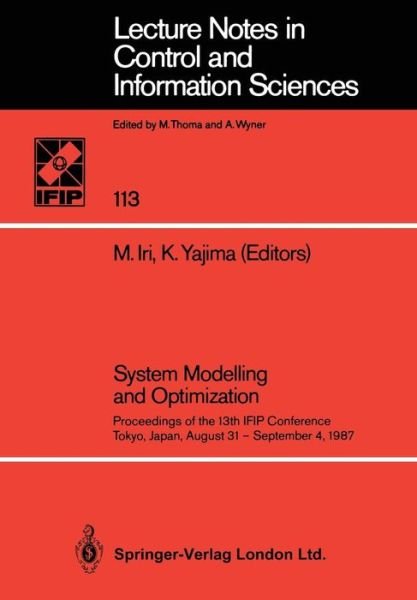 Cover for Masao Iri · System Modelling and Optimization: Proceedings of the 13th IFIP Conference Tokyo, Japan, August 31 - September 4, 1987 - Lecture Notes in Control and Information Sciences (Paperback Book) [2001 edition] (1988)