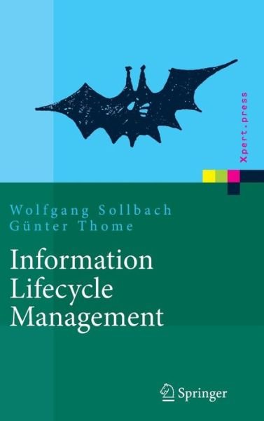 Cover for Wolfgang Sollbach · Information Lifecycle Management: Prozessimplementierung - Xpert.Press (Bog) [2008 edition] (2008)
