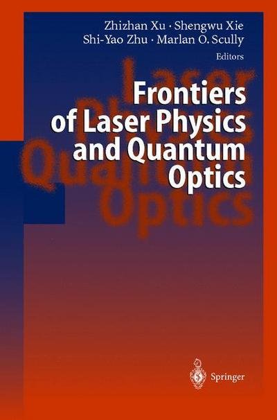 Cover for Z Xu · Frontiers of Laser Physics and Quantum Optics: Proceedings of the International Conference on Laser Physics and Quantum Optics (Hardcover Book) [2000 edition] (2000)