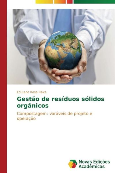 Cover for Ed Carlo Rosa Paiva · Gestão De Resíduos Sólidos Orgânicos: Compostagem: Varáveis De Projeto E Operação (Paperback Book) [Portuguese edition] (2014)
