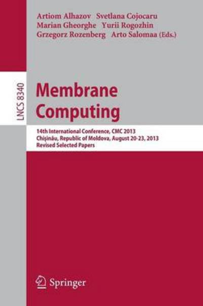 Cover for Artiom Alhazov · Membrane Computing: 14th International Conference, CMC 2013, Chisinau, Republic of Moldova, August 20-23, 2013, Revised Selected Papers - Lecture Notes in Computer Science (Pocketbok) [2014 edition] (2014)