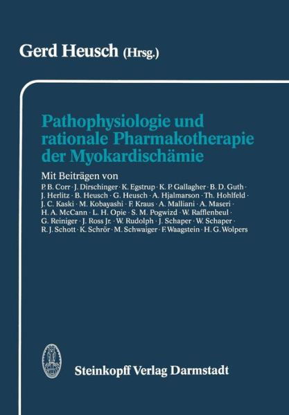 Pathophysiologie und Rationale Pharmakotherapie Der Myokardischamie - G Heusch - Bøker - Springer-Verlag Berlin and Heidelberg Gm - 9783642724381 - 15. desember 2011