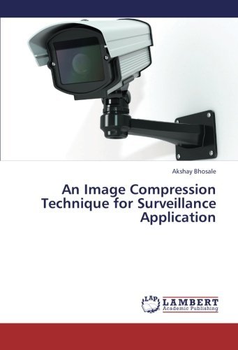 Cover for Akshay Bhosale · An Image Compression Technique for Surveillance Application (Pocketbok) (2013)