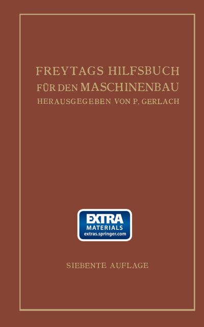 Cover for Paul Gerlach · Freytags Hilfsbuch fur den Maschinenbau fur Maschineningenieure sowie fur den Unterricht an technischen Lehranstalten: Bericht (Paperback Book) (1927)