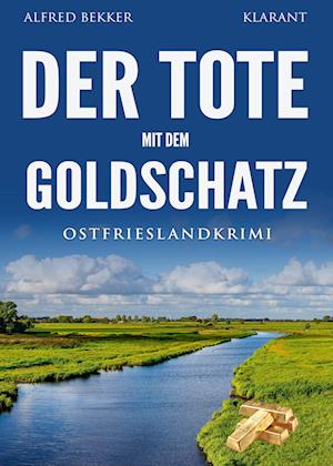 Cover for Alfred Bekker · Der Tote mit dem Goldschatz. Ostfrieslandkrimi (Book) (2024)