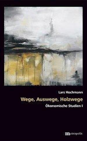 Cover for Hochmann · Wege, Auswege, Holzwege (Book)