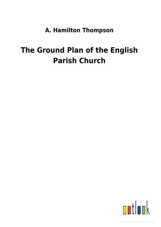 The Ground Plan of the English - Thompson - Livros -  - 9783732629381 - 13 de fevereiro de 2018