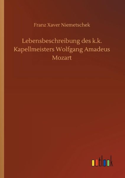 Cover for Niemetschek · Lebensbeschreibung des k.k. (Book) (2018)