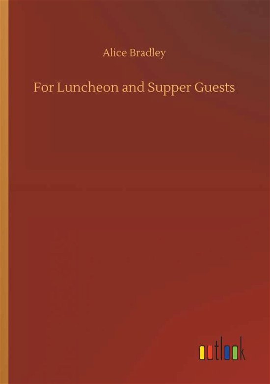 Cover for Bradley · For Luncheon and Supper Guests (Buch) (2019)