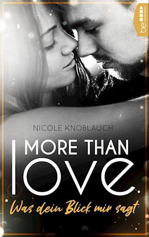 Cover for Nicole Knoblauch · More than Love - Was dein Blick mir sagt (Paperback Book) (2021)