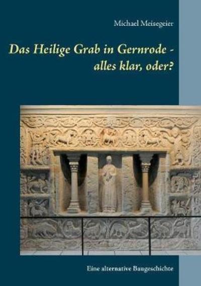 Cover for Meisegeier · Das Heilige Grab in Gernrode (Book) (2018)