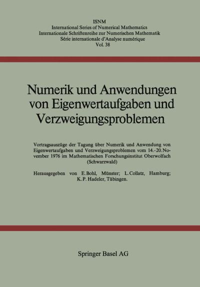 Cover for Bohl · Numerik Und Anwendungen Von Eigenwertaufgaben Und Verzweigungsproblemen: Vortragsauszeuge Der Tagung Euber Numerik Und Anwendungen Von Eigenwertaufgaben Und Verzweigungsproblemen Vom 14. Bis 20. November 1976 Im Mathematischen Forschungsinstitut Oberwolfa (N/A) (1977)
