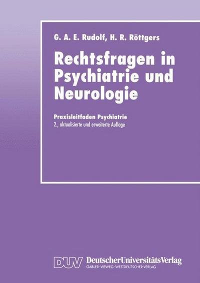 Cover for Gerhard A E Rudolf · Rechtsfragen in Psychiatrie Und Neurologie - Praxisleitfaden Psychiatrie (Taschenbuch) [2nd Softcover Reprint of the Original 2nd 2000 edition] (2000)