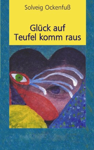 Cover for Solveig Ockenfuss · Gluck auf Teufel komm raus (Paperback Book) [German edition] (2002)