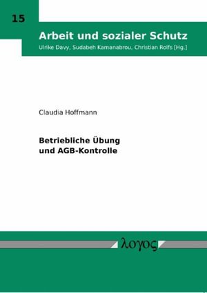 Betriebliche Ubung Und Agb-Kontrolle - Claudia Hoffmann - Livres - Logos Verlag Berlin - 9783832523381 - 10 décembre 2009