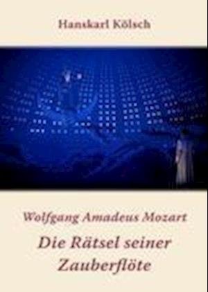 Cover for Kölsch · Mozart: Die Rätsel seiner Zauber (Bog)
