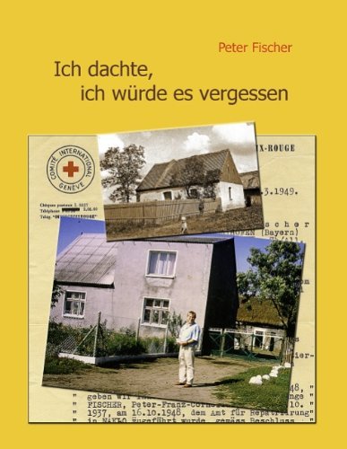 Cover for Peter Fischer · Ich Dachte, Ich W Rde Es Vergessen (Paperback Book) [German edition] (2009)