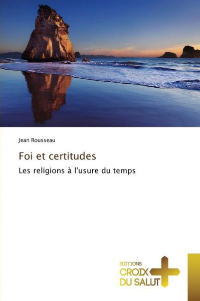 Cover for Rousseau Jean · Foi et Certitudes (Paperback Book) (2018)