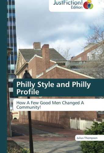 Cover for Julius Thompson · Philly Style and Philly Profile: How a Few Good men Changed a Community! (Paperback Book) (2012)