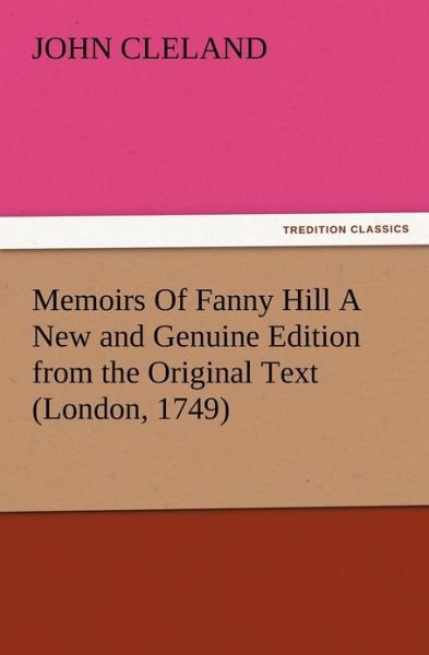 Cover for John Cleland · Memoirs of Fanny Hill a New and Genuine Edition from the Original Text (London, 1749) (Paperback Book) (2012)