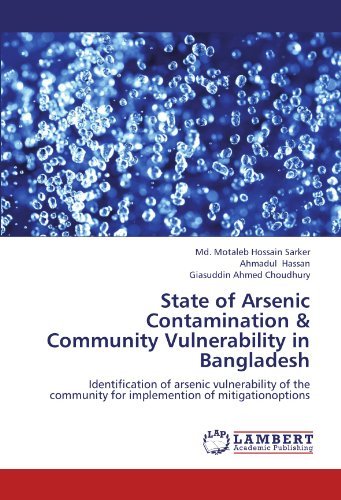 Cover for Giasuddin Ahmed Choudhury · State of Arsenic Contamination &amp; Community Vulnerability in Bangladesh: Identification of Arsenic Vulnerability of the Community for Implemention of Mitigationoptions (Pocketbok) (2012)