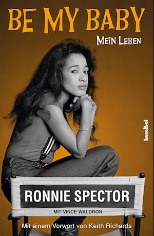 Be My Baby - Ronnie Spector - Kirjat - Hannibal Verlag - 9783854457381 - torstai 10. marraskuuta 2022