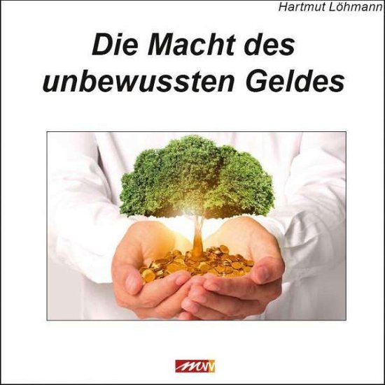 Cover for Lohmann · Die Macht des unbewussten Gelde (Buch)