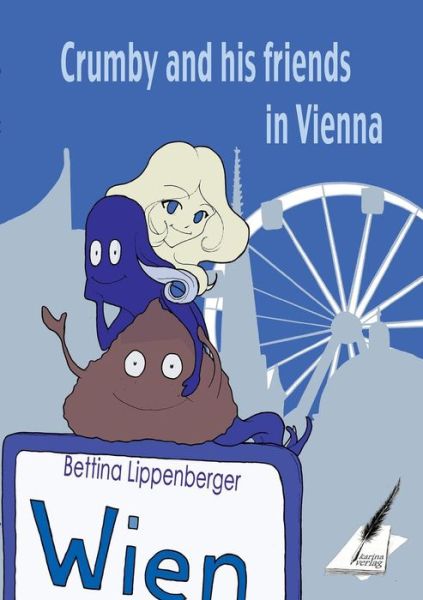 Cover for Bettina Lippenberger · Crumby and His Friends in Vienna (Paperback Book) (2015)