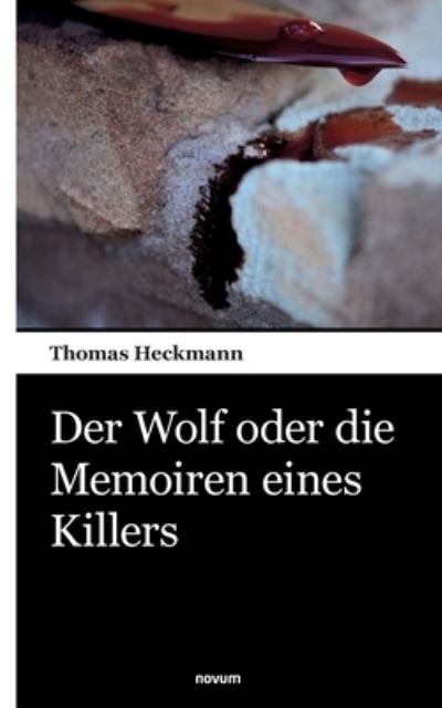 Cover for Thomas Heckmann · Der Wolf oder die Memoiren eines Killers (Book) (2022)