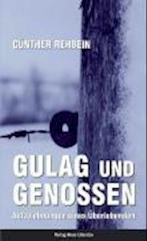Cover for G unther Rehbein · Gulag und Genossen: Aufzeichnungen eines  Uberlebenden (N/A) [1 Auflage. edition]